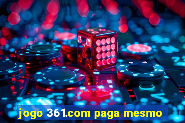 jogo 361.com paga mesmo